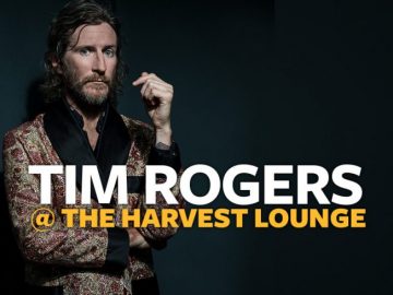 Tim Rogers @ The Harvest Lounge Tim Rogers @ The Harvest Lounge