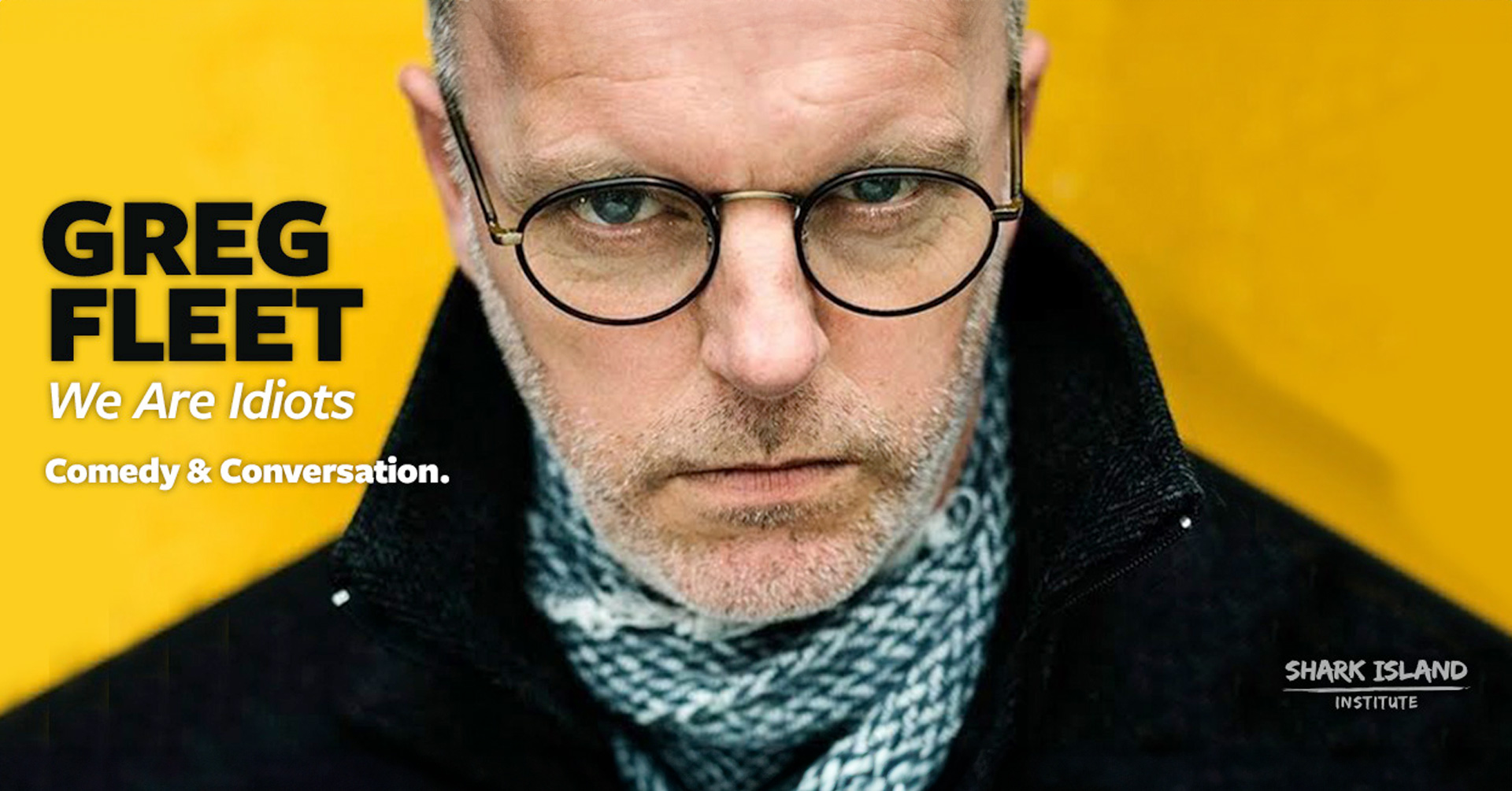 Greg Fleet: We Are Idiots — Comedy & Conversation